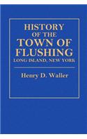 History of the Town of Flushing, Long Island, New York