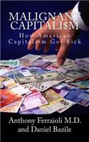 Malignant Capitalism