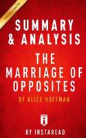 Summary & Analysis - The Marriage of Opposites: By Alice Hoffman