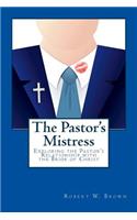 Pastor's Mistress: The Pastor's Relationship to the Bride of Christ