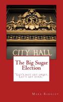 The Big Sugar Election