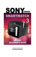 Sony Swr50 Smartwatch 3: An Easy Beginner's Guide