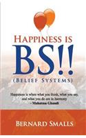 HAPPINESS is B.S.!!