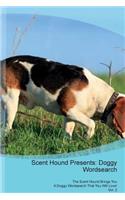Scent Hound Presents: Doggy Wordsearch The Scent Hound Brings You A Doggy Wordsearch That You Will Love! Vol. 2