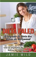 Dieta Paleo - O Segredo da Dieta dos Astros de Hollywood