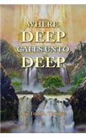 Where Deep Calls Unto Deep