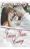 Forever Yours, Casey