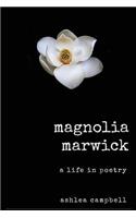 Magnolia Marwick: Life in Poetry(English)