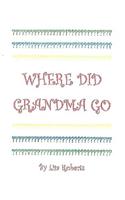 Where Did Grandma Go?: (English)