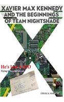 Xavier Max Kennedy and the Beginnings of Team Nightshade