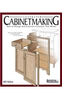 Illustrated Cabinetmaking: How to Design and Construct Furniture That Works