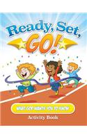 Ready, Set, Go!: What God Wants You to Know