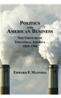 Politics and American Business: The Growth of Industrial America 1860-1960