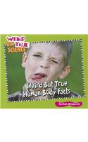 Weird But True Human Body Facts