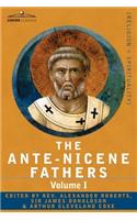 Ante-Nicene Fathers: The Writings of the Fathers Down to A.D. 325 Volume I - The Apostolic Fathers with Justin Martyr and Irenaeus