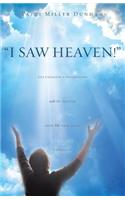 I Saw Heaven! Life Changing Conversations with My Brother After His Near Death Experience