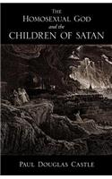 The Homosexual God and the Children of Satan