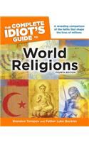 The Complete Idiot's Guide to World Religions, 4th Edition