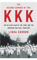 The Second Coming of the KKK - The Ku Klux Klan of the 1920s and the American Political Tradition