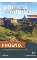 60 Hikes Within 60 Miles: Phoenix