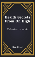 Health Secrets From On High