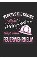 Vergiss Die Krone Diese Prinzessin Trägt Einen Feuerwehrhelm: Pyro & Feuerwerker Notizbuch 6'x9' Kalender Geschenk für Pyrotechniker & Böller