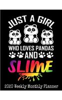 Just A Girl Who Loves Pandas And Slime 2020 Weekly Planner