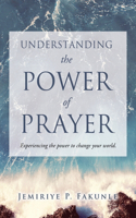 Understanding the Power of Prayer