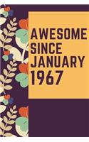 Awesome Since January 1967 Notebook Birthday Gift: Lined Notebook / Journal Gift, 120 Pages, 6x9, Soft Cover, Matte Finish