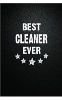 Best Cleaner Ever: 6X9 Inch- 100 Pages Blank Lined Journal Notebook Appreciation Gift. Paperback. Birthday or Christmas Gift For Cleaner.100 Pages Notebook For Writing