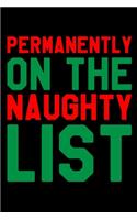 Permanently On The Naughty List: Funny Christmas Notebook and Journal with Lined Pages. Great Stocking Stuffer or White Elephant Gift.