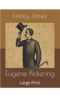 Eugene Pickering: Large Print