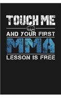 Touch Me & Your First MMA Lesson Is Free: Notebook: Funny Blank Lined Journal