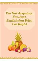 I'm Not Arguing. I'm Just Explaining Why I'm Right