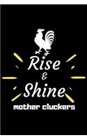 Rise and Shine Mother Cluckers: Farming Lovers Journal - Farmers Notebook to Write In - - Farmhouse Gift - Gratitude Quotes inside in each page (Inspirational Journals to Write In)