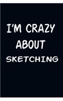 I'am CRAZY ABOUT SKETCHING