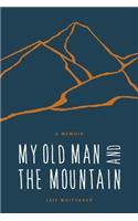 My Old Man and the Mountain