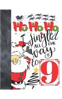 Ho Ho Ho I Jingled All The Way To 9