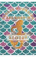 Badass Mermaids Are Born In August: Funny Birthday Saying Notebook Journal Gift For Women and Best Friend's Gifts - Card Alternative for Friend or Coworker - Liquid Pink Gradient Glitt(1 Badass Mermaid)