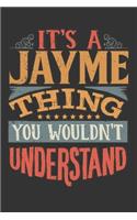 Its A Jayme Thing You Wouldnt Understand