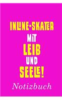 Inline-Skater Mit Leib Und Seele Notizbuch