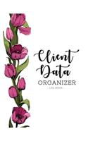 Client Data Organizer Log Book: Customer Tracking Log Book with alphabetized tabs and area for personal notes on products, services, date, time, and index page, pretty purple leaf 
