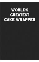 World's Greatest Cake Wrapper