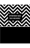 Appointment Book: Daily and Hourly: Undated Daily Planner - Schedule Organizer Notebook for Home or Office - Weekly Layout Showing Daily and Hourly Times Spaced In 15(45 Keeping Organized)