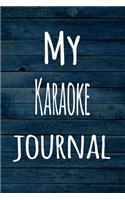 My Karaoke Journal: The perfect way to record your hobby - 6x9 119 page lined journal!