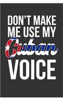 Don't Make Me Use My Cuban Voice