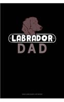 Labrador Dad: Gas & Mileage Log Book(1331 Gas & Mileage Log Book)