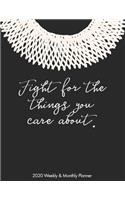 Fight For The Things You Care About 2020 Weekly & Monthly Planner