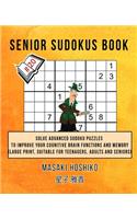 Senior Sudokus Book #20: Solve Advanced Sudoku Puzzles To Improve Your Cognitive Brain Functions And Memory (Large Print, Suitable For Teenagers, Adults And Seniors)