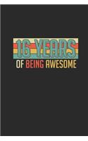 16 Years Of Being Awesome: Graph Paper Notebook - Awesome Birthday Gift Idea